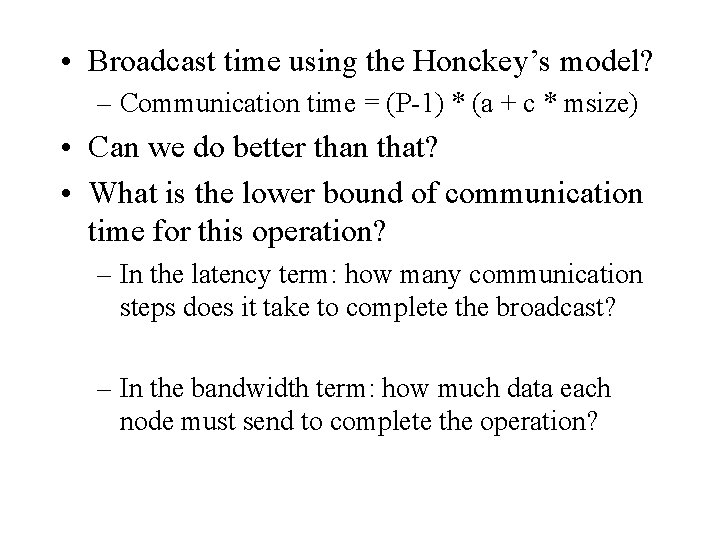  • Broadcast time using the Honckey’s model? – Communication time = (P-1) *