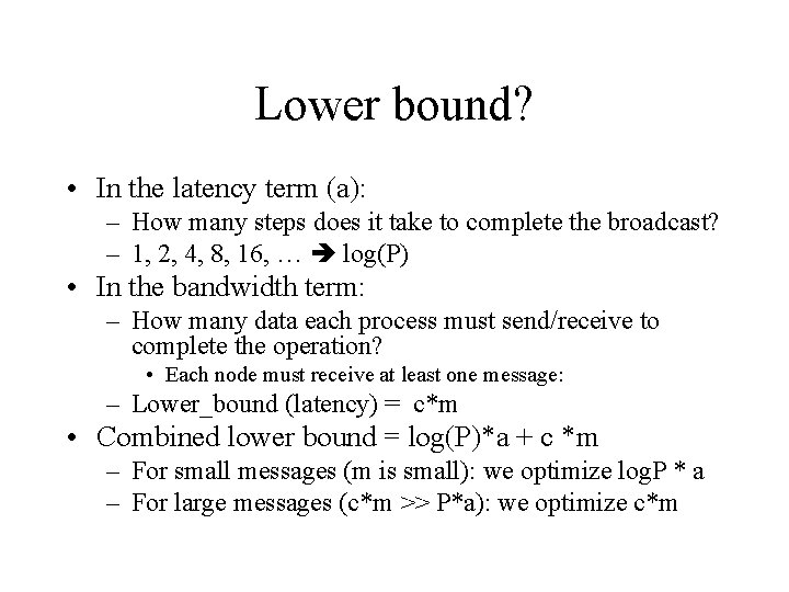 Lower bound? • In the latency term (a): – How many steps does it