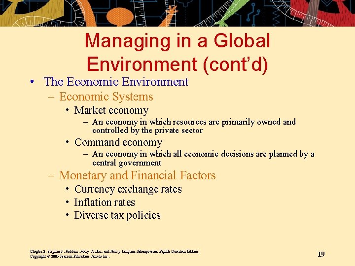 Managing in a Global Environment (cont’d) • The Economic Environment – Economic Systems •