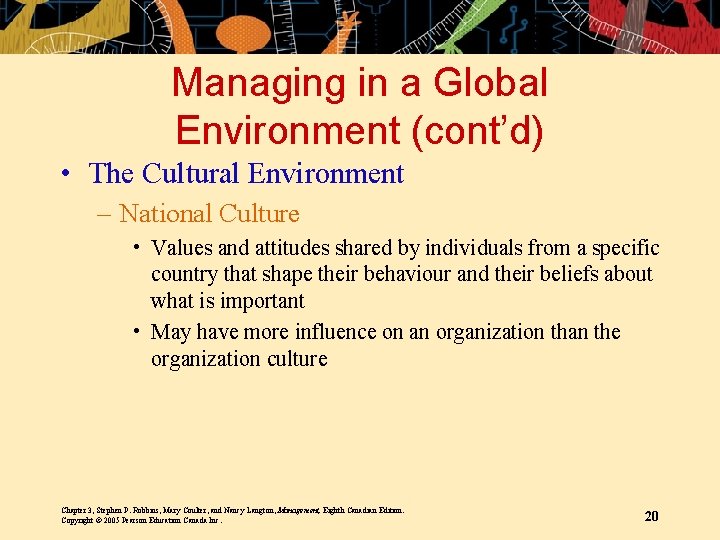 Managing in a Global Environment (cont’d) • The Cultural Environment – National Culture •