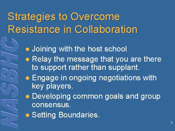 Strategies to Overcome Resistance in Collaboration Joining with the host school l Relay the