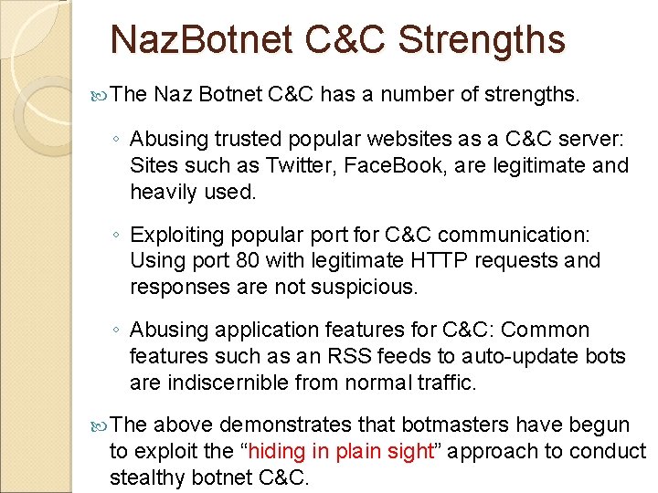 Naz. Botnet C&C Strengths The Naz Botnet C&C has a number of strengths. ◦