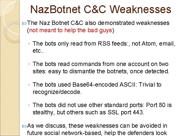 Naz. Botnet C&C Weaknesses The Naz Botnet C&C also demonstrated weaknesses (not meant to