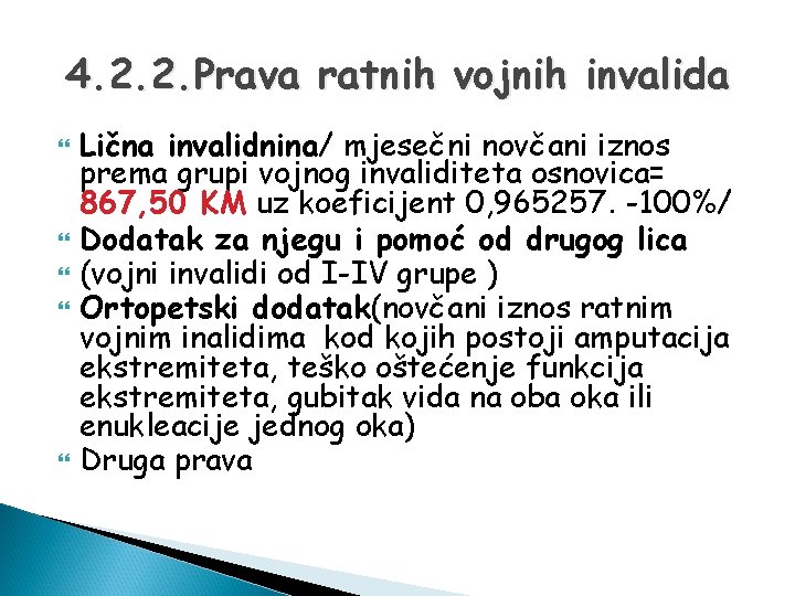 4. 2. 2. Prava ratnih vojnih invalida Lična invalidnina/ mjesečni novčani iznos prema grupi