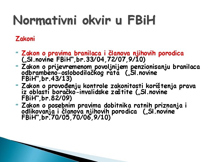 Normativni okvir u FBi. H Zakoni Zakon o pravima branilaca i članova njihovih porodica