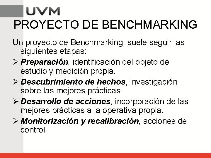 PROYECTO DE BENCHMARKING Un proyecto de Benchmarking, suele seguir las siguientes etapas: Ø Preparación,