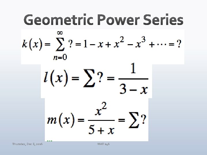Thursday, Dec 8, 2016 MAT 146 