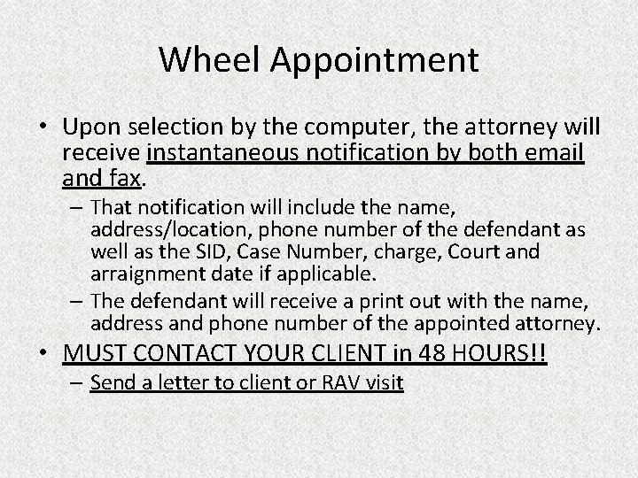 Wheel Appointment • Upon selection by the computer, the attorney will receive instantaneous notification