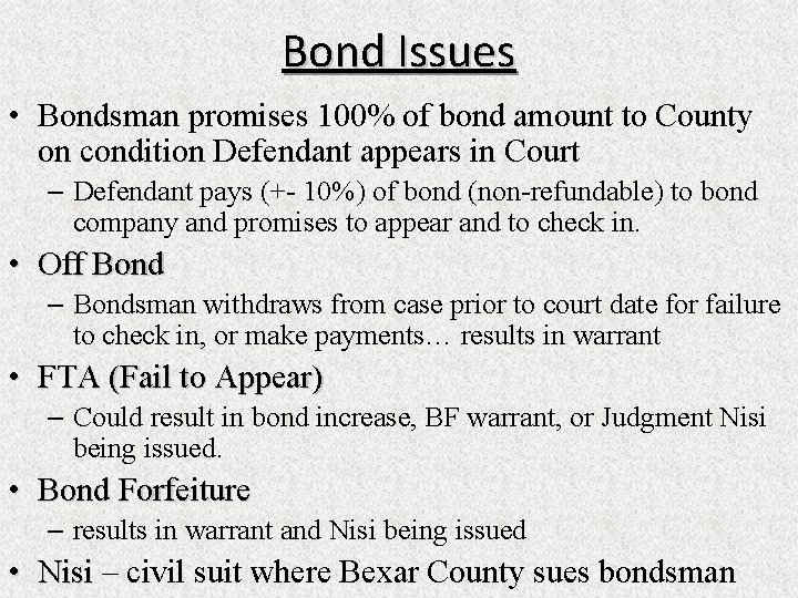 Bond Issues • Bondsman promises 100% of bond amount to County on condition Defendant