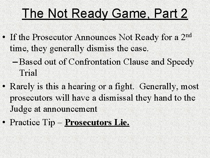 The Not Ready Game, Part 2 • If the Prosecutor Announces Not Ready for