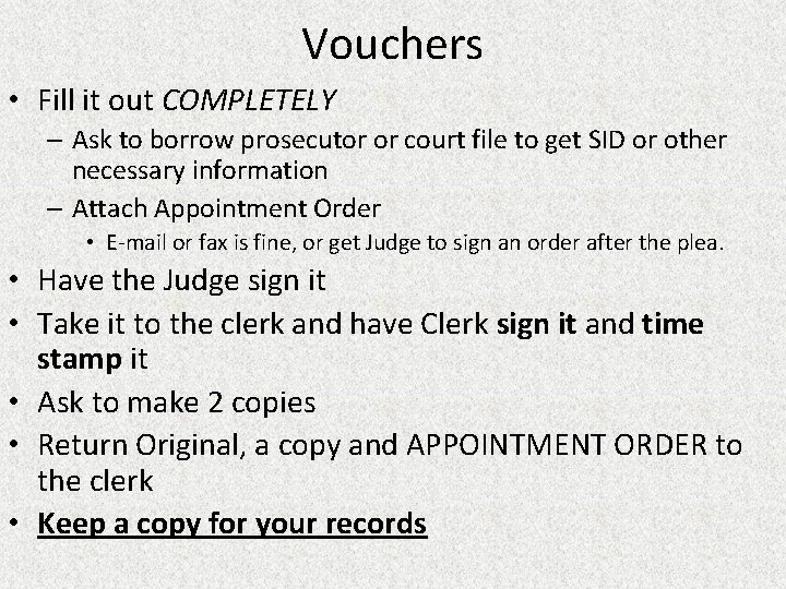 Vouchers • Fill it out COMPLETELY – Ask to borrow prosecutor or court file