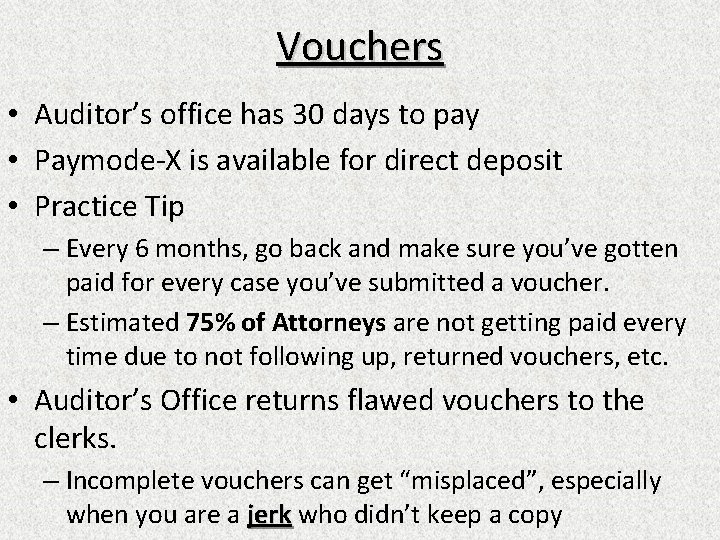 Vouchers • Auditor’s office has 30 days to pay • Paymode-X is available for