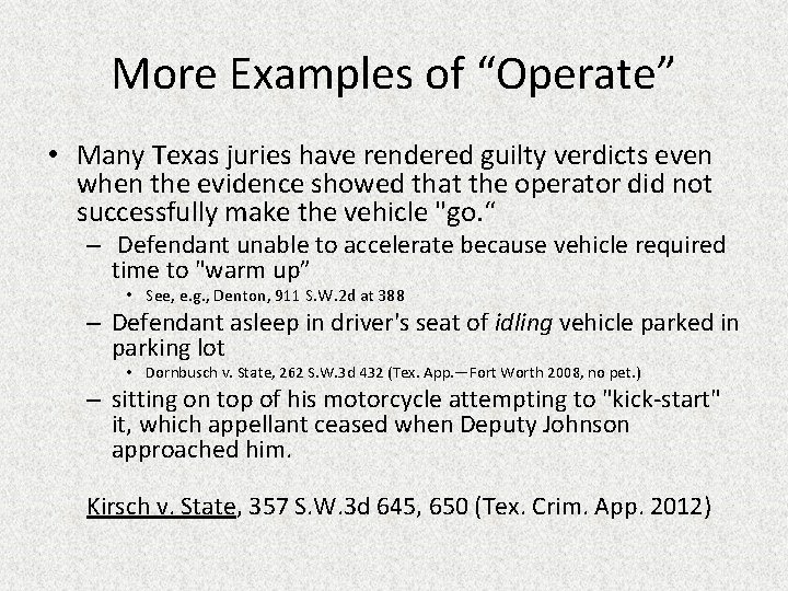 More Examples of “Operate” • Many Texas juries have rendered guilty verdicts even when