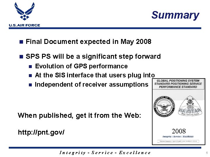 Summary n Final Document expected in May 2008 n SPS PS will be a