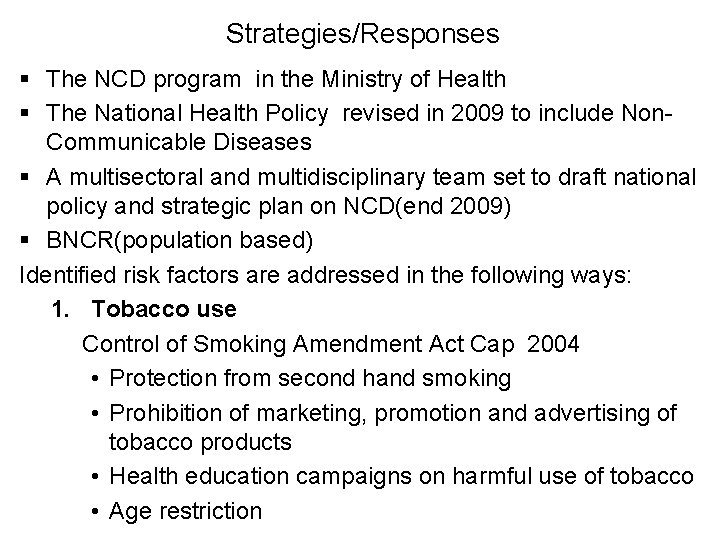 Strategies/Responses § The NCD program in the Ministry of Health § The National Health