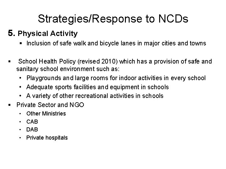 Strategies/Response to NCDs 5. Physical Activity § Inclusion of safe walk and bicycle lanes