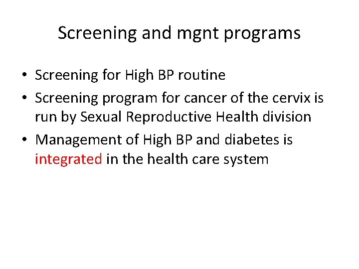 Screening and mgnt programs • Screening for High BP routine • Screening program for