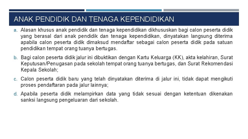 ANAK PENDIDIK DAN TENAGA KEPENDIDIKAN a. Alasan khusus anak pendidik dan tenaga kependidikan dikhususkan