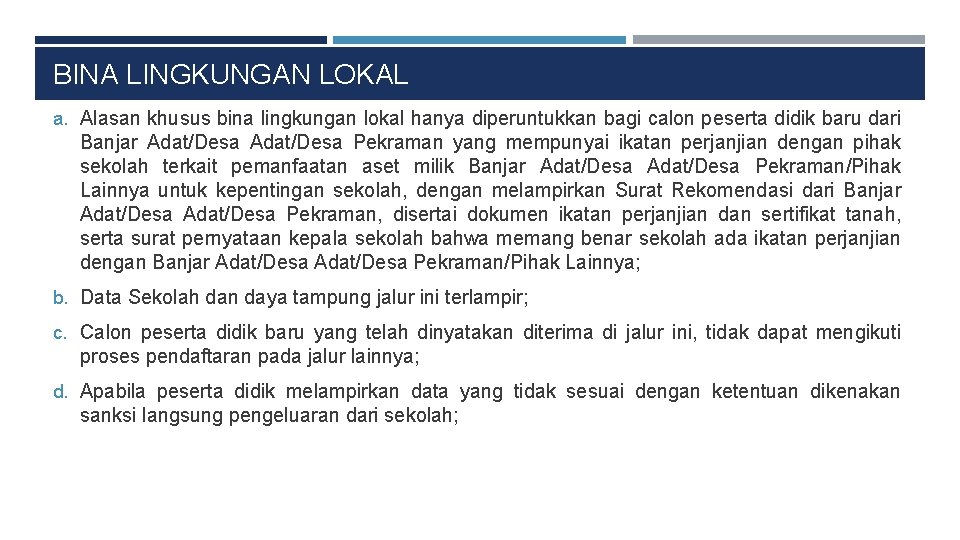 BINA LINGKUNGAN LOKAL a. Alasan khusus bina lingkungan lokal hanya diperuntukkan bagi calon peserta