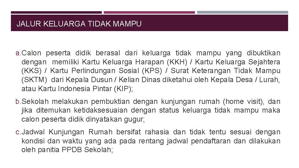 JALUR KELUARGA TIDAK MAMPU a. Calon peserta didik berasal dari keluarga tidak mampu yang