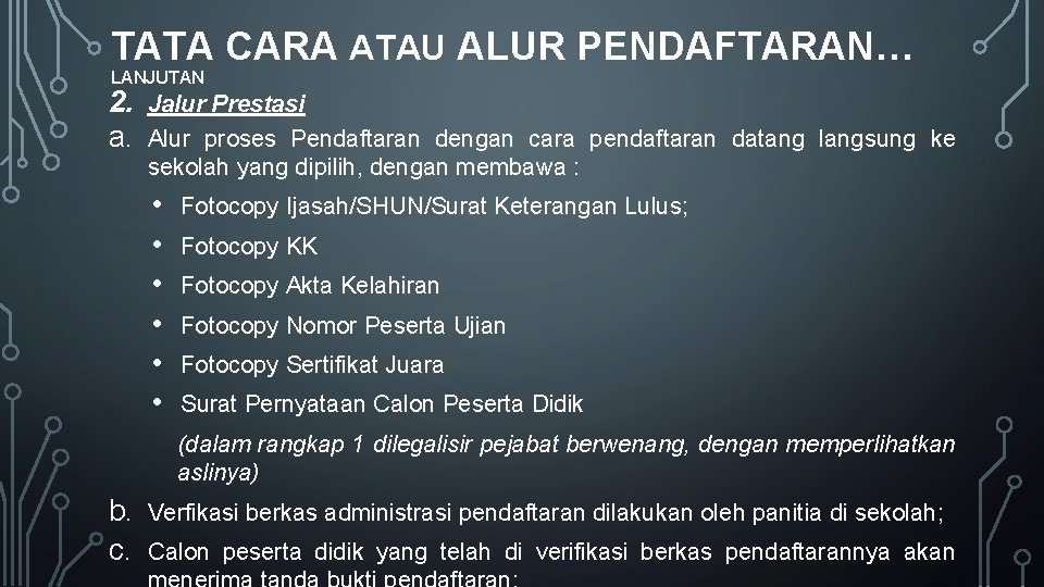 TATA CARA ATAU ALUR PENDAFTARAN… LANJUTAN 2. a. Jalur Prestasi Alur proses Pendaftaran dengan