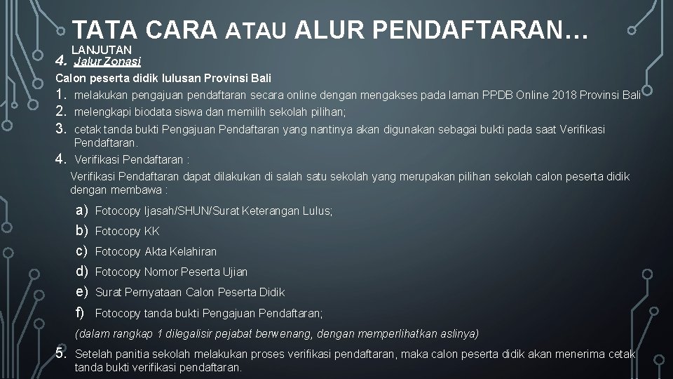 TATA CARA ATAU ALUR PENDAFTARAN… 4. LANJUTAN Jalur Zonasi Calon peserta didik lulusan Provinsi