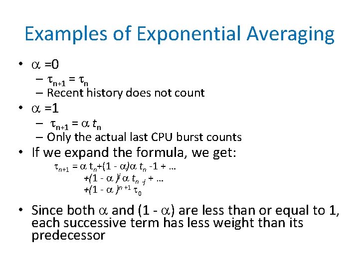 Examples of Exponential Averaging • =0 – n+1 = n – Recent history does