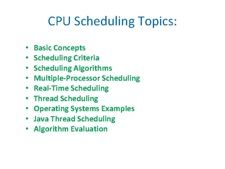 CPU Scheduling Topics: • • • Basic Concepts Scheduling Criteria Scheduling Algorithms Multiple-Processor Scheduling