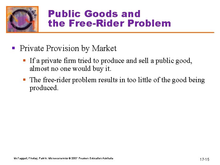 Public Goods and the Free-Rider Problem § Private Provision by Market § If a