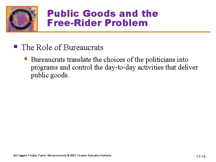 Public Goods and the Free-Rider Problem § The Role of Bureaucrats § Bureaucrats translate