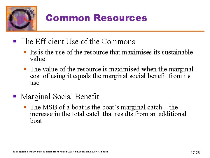 Common Resources § The Efficient Use of the Commons § Its is the use