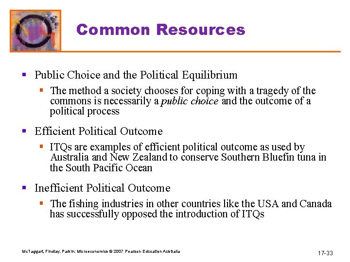 Common Resources § Public Choice and the Political Equilibrium § The method a society