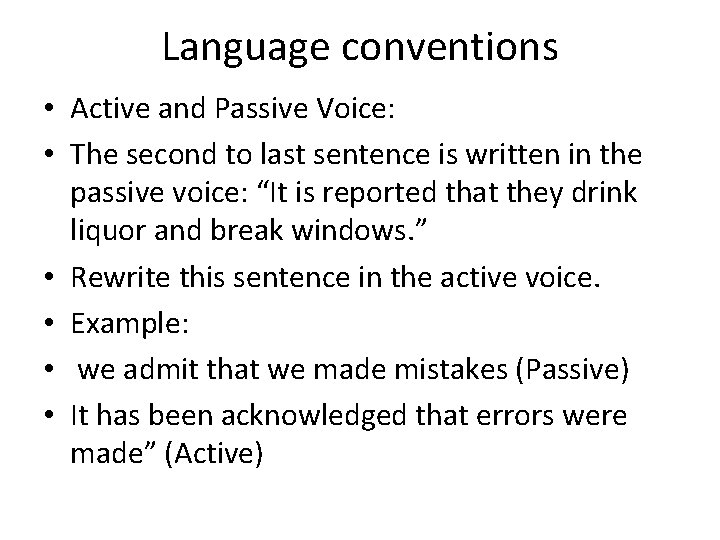 Language conventions • Active and Passive Voice: • The second to last sentence is