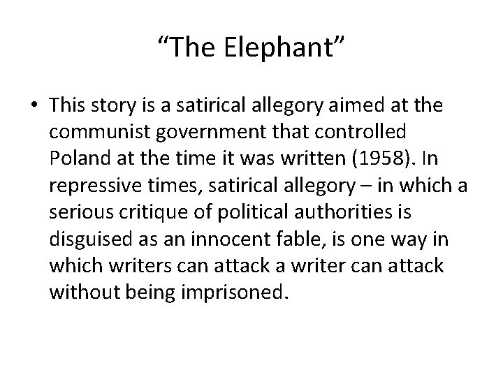 “The Elephant” • This story is a satirical allegory aimed at the communist government