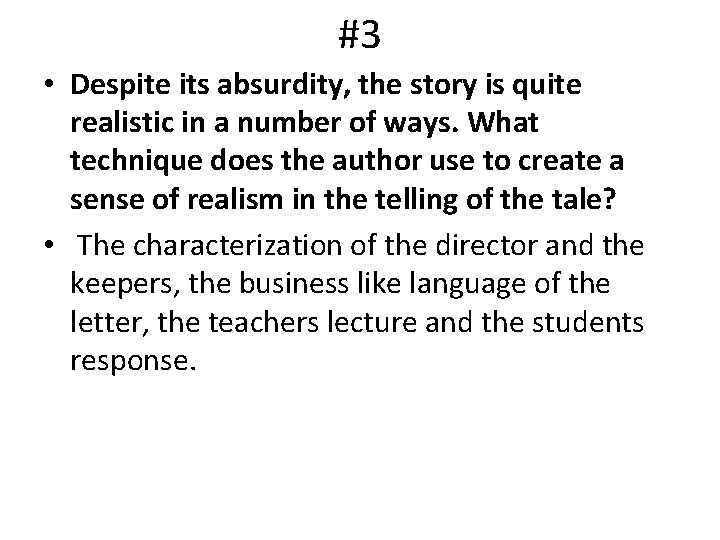 #3 • Despite its absurdity, the story is quite realistic in a number of