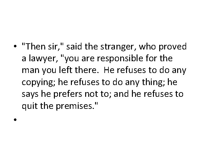  • "Then sir, " said the stranger, who proved a lawyer, "you are