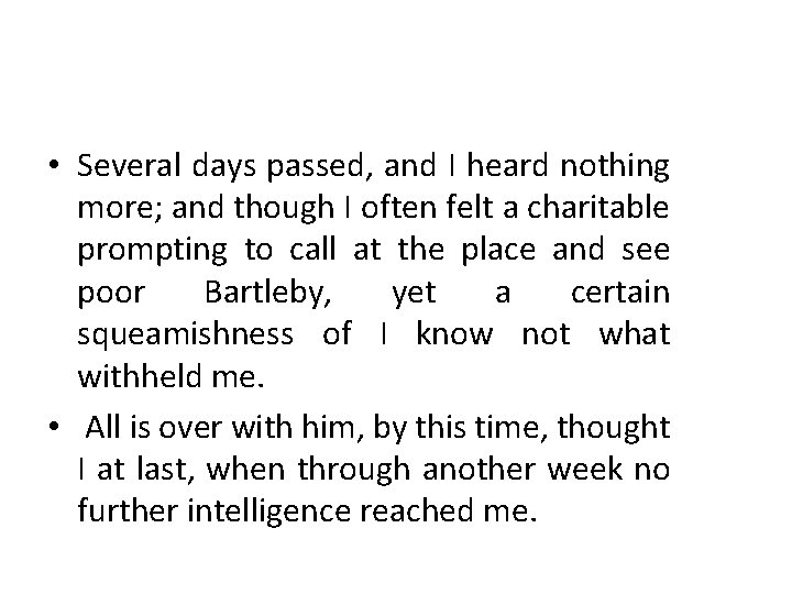  • Several days passed, and I heard nothing more; and though I often