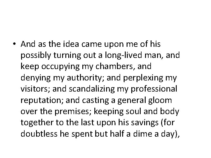  • And as the idea came upon me of his possibly turning out