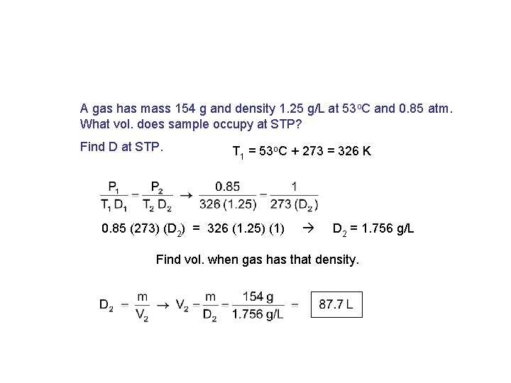 A gas has mass 154 g and density 1. 25 g/L at 53 o.