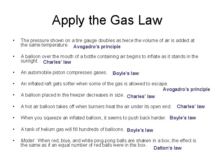 Apply the Gas Law • The pressure shown on a tire gauge doubles as