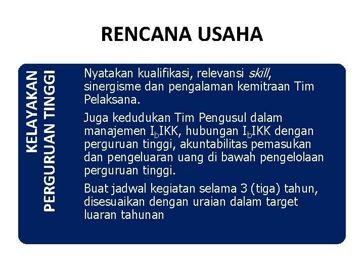 KELAYAKAN PERGURUAN TINGGI RENCANA USAHA Nyatakan kualifikasi, relevansi skill, sinergisme dan pengalaman kemitraan Tim