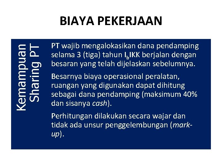 Kemampuan Sharing PT BIAYA PEKERJAAN PT wajib mengalokasikan dana pendamping selama 3 (tiga) tahun