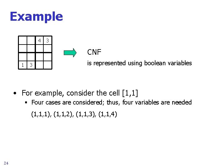 Example 4 3 CNF 1 3 is represented using boolean variables • For example,