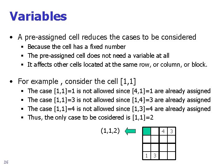 Variables • A pre-assigned cell reduces the cases to be considered § Because the