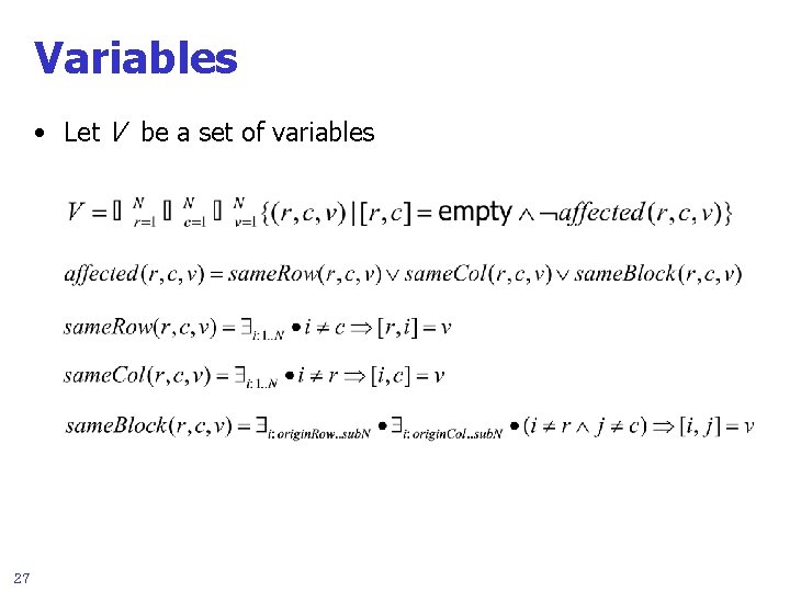 Variables • Let V be a set of variables 27 