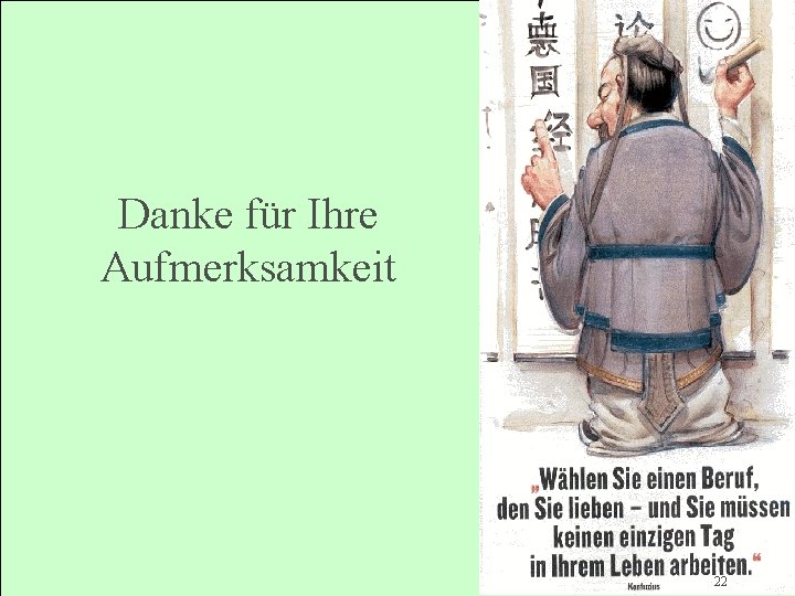 Danke für Ihre Aufmerksamkeit 22 