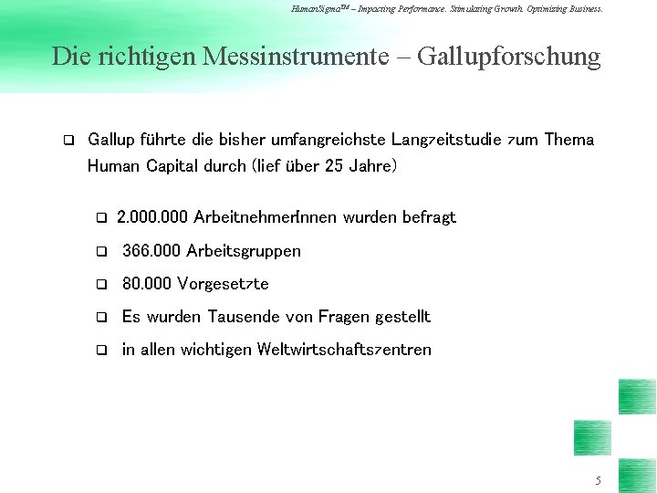 Human. Sigma. TM – Impacting Performance. Stimulating Growth. Optimizing Business. Die richtigen Messinstrumente –