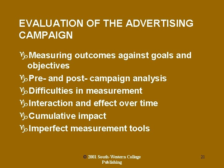 EVALUATION OF THE ADVERTISING CAMPAIGN g. Measuring outcomes against goals and objectives g. Pre-