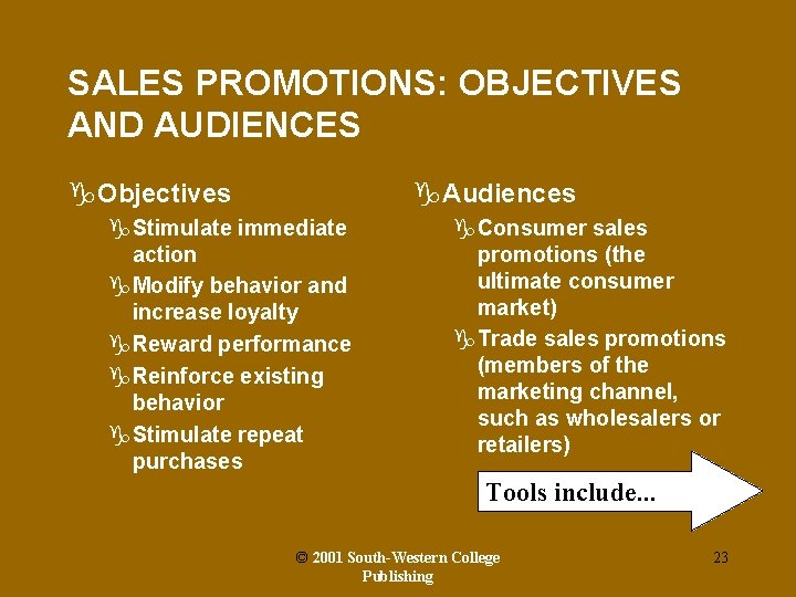 SALES PROMOTIONS: OBJECTIVES AND AUDIENCES g. Objectives g. Audiences g. Stimulate immediate action g.