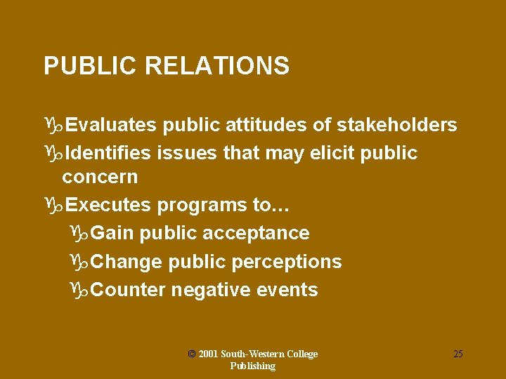 PUBLIC RELATIONS g. Evaluates public attitudes of stakeholders g. Identifies issues that may elicit